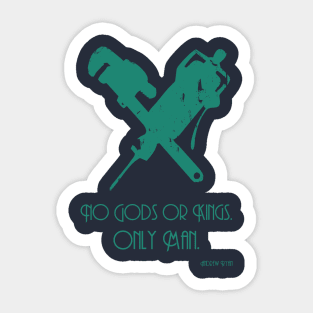 No Gods or Kings. Only Man. Sticker
